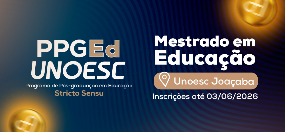 Programa de Pós-graduação em Educação da Unoesc está com inscrições abertas para nova turma de Mestrado em Joaçaba