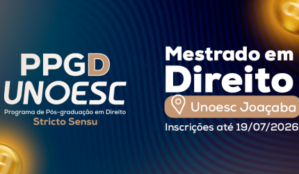 Estão abertas as inscrições para a primeira turma de Mestrado em Direito na Unoesc Joaçaba