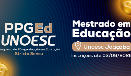 Programa de Pós-graduação em Educação da Unoesc está com inscrições abertas para nova turma de Mestrado em Joaçaba